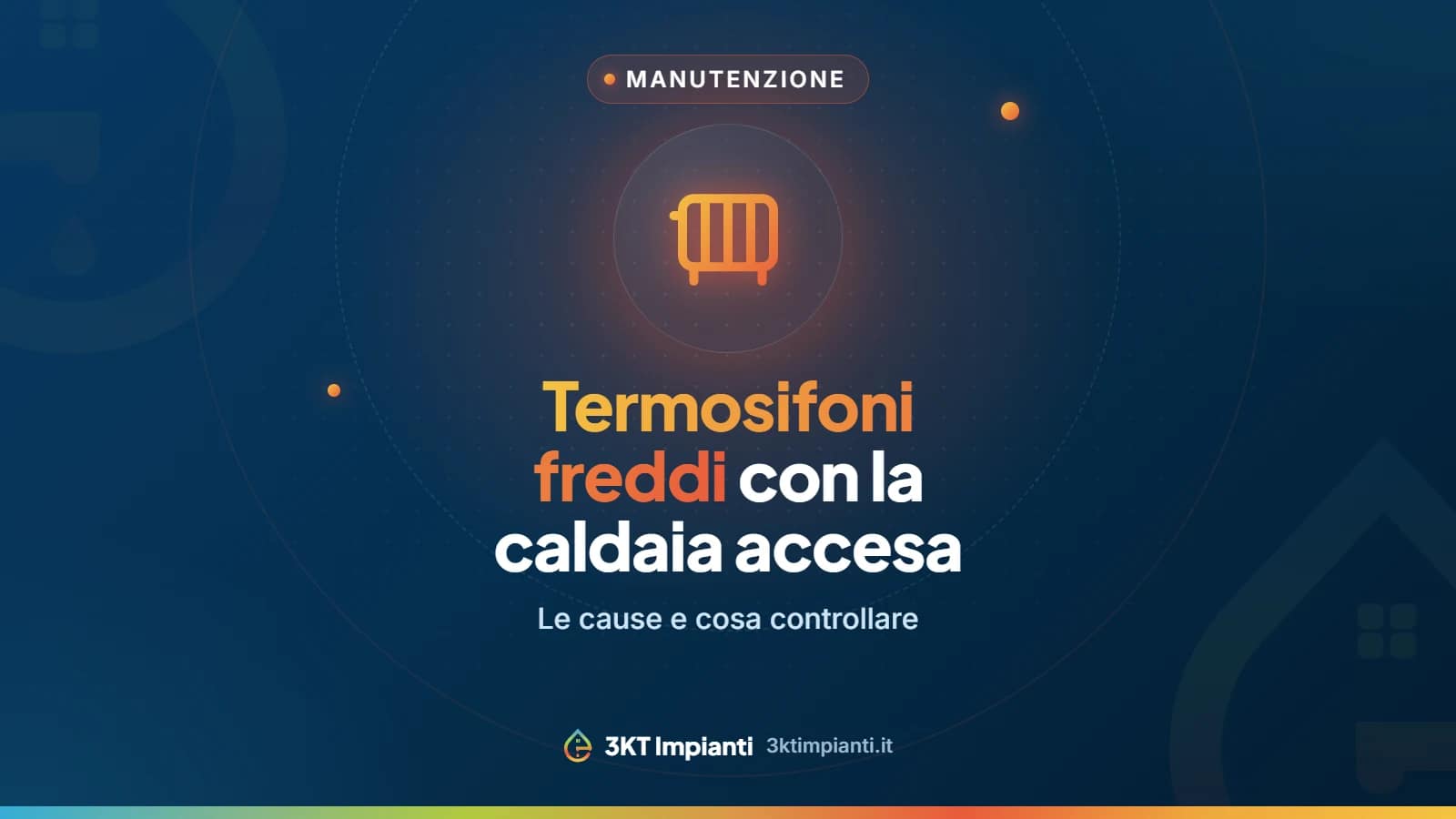 Copertina con il titolo «Termosifoni freddi con la caldaia accesa: le cause e cosa controllare» e il marchio 3KT Impianti